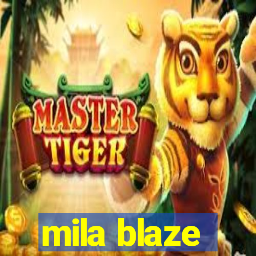 mila blaze